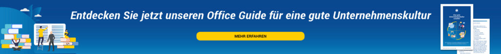 Ihr Office-Guide für eine gute Unternehmenskultur
